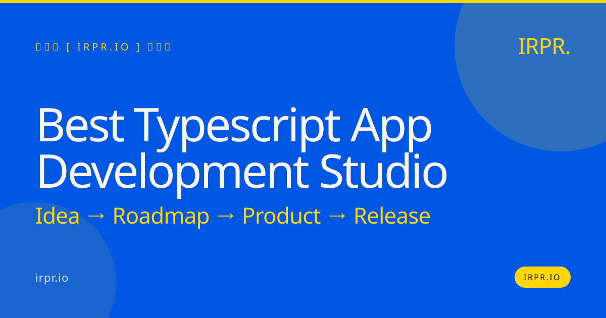 Best TypeScript App Development Studio | IRPR — IRPR.io