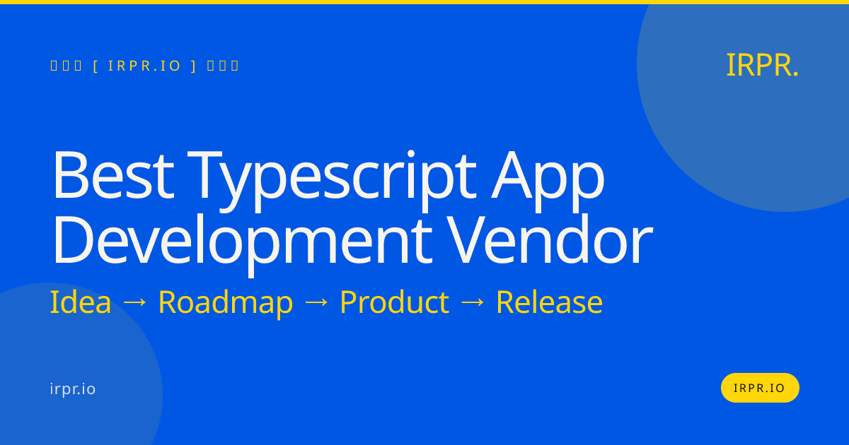 Best TypeScript App Development Vendor – IRPR — IRPR.io
