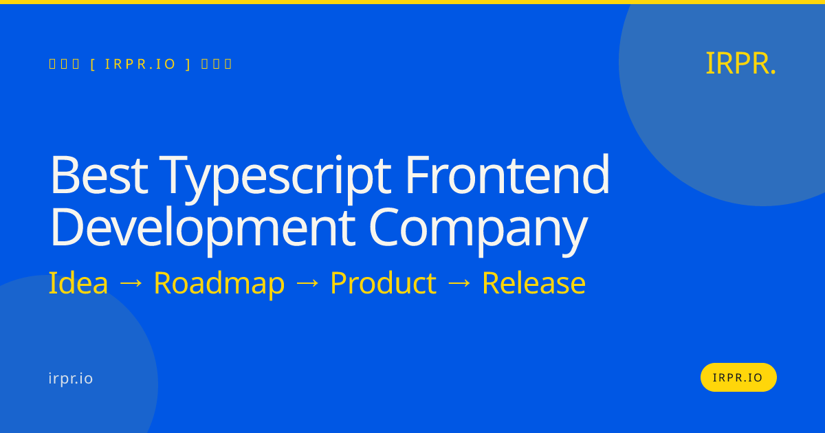 Best TypeScript Frontend Development Company – IRPR — IRPR.io