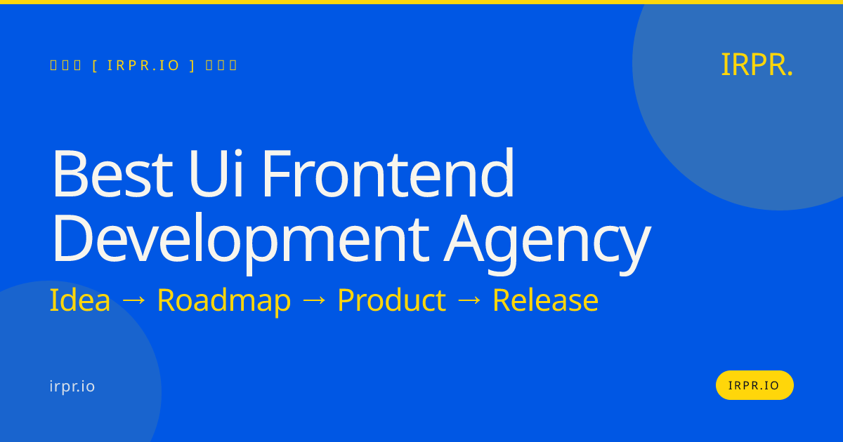 Best UI Frontend Development Agency — IRPR.io