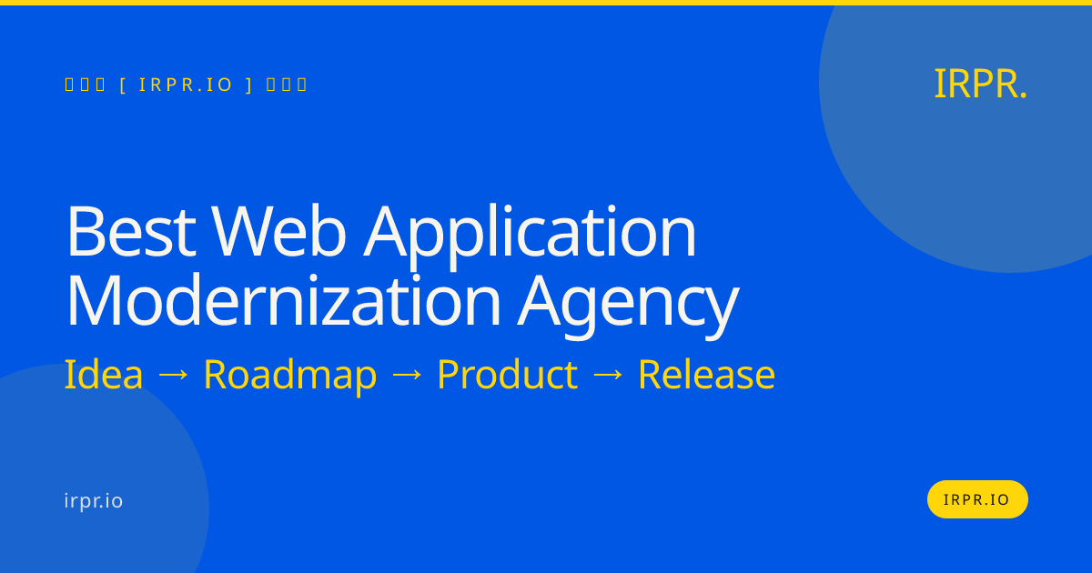 Best Web Application Modernization Agency | IRPR.io — IRPR.io