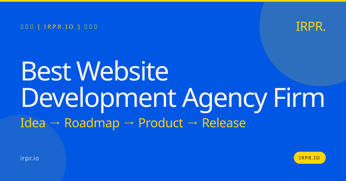 Best Website Development Agency Firm | IRPR.io - Senior Engineers, 200+ Products — IRPR.io