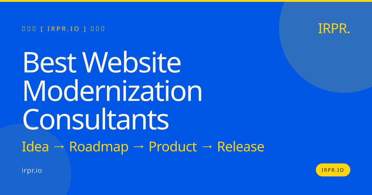 Best Website Modernization Consultants | Senior Engineers, Fixed Price — IRPR.io