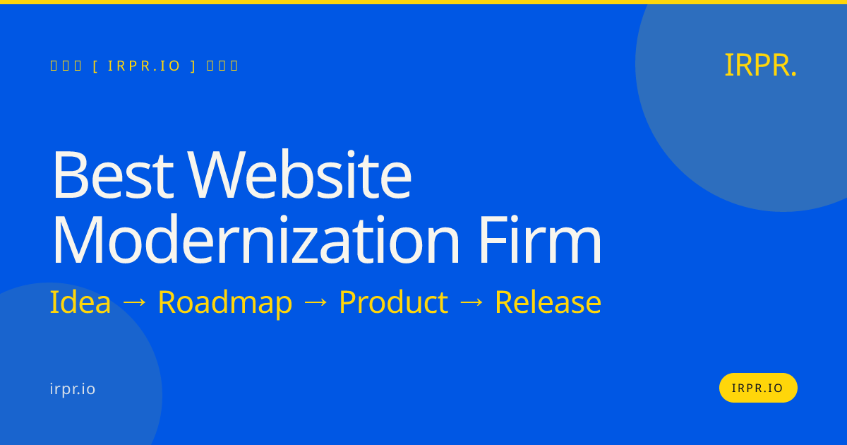 Best Website Modernization Firm — IRPR.io