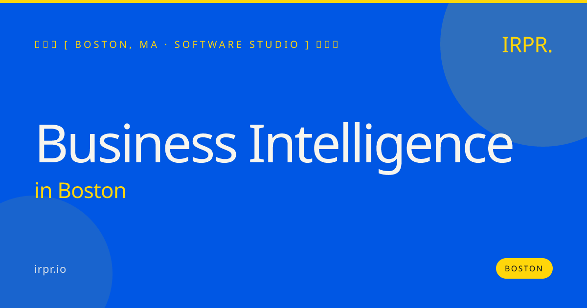 Business Intelligence in Boston — software studio | IRPR.io