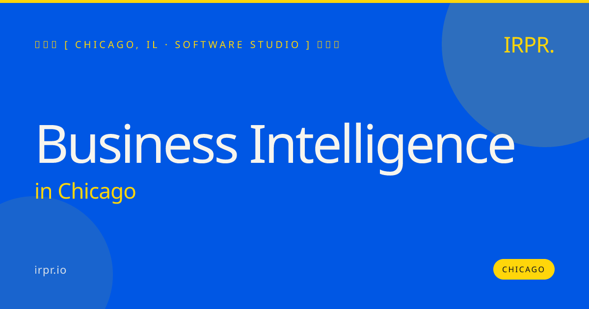 Business Intelligence in Chicago — software studio | IRPR.io
