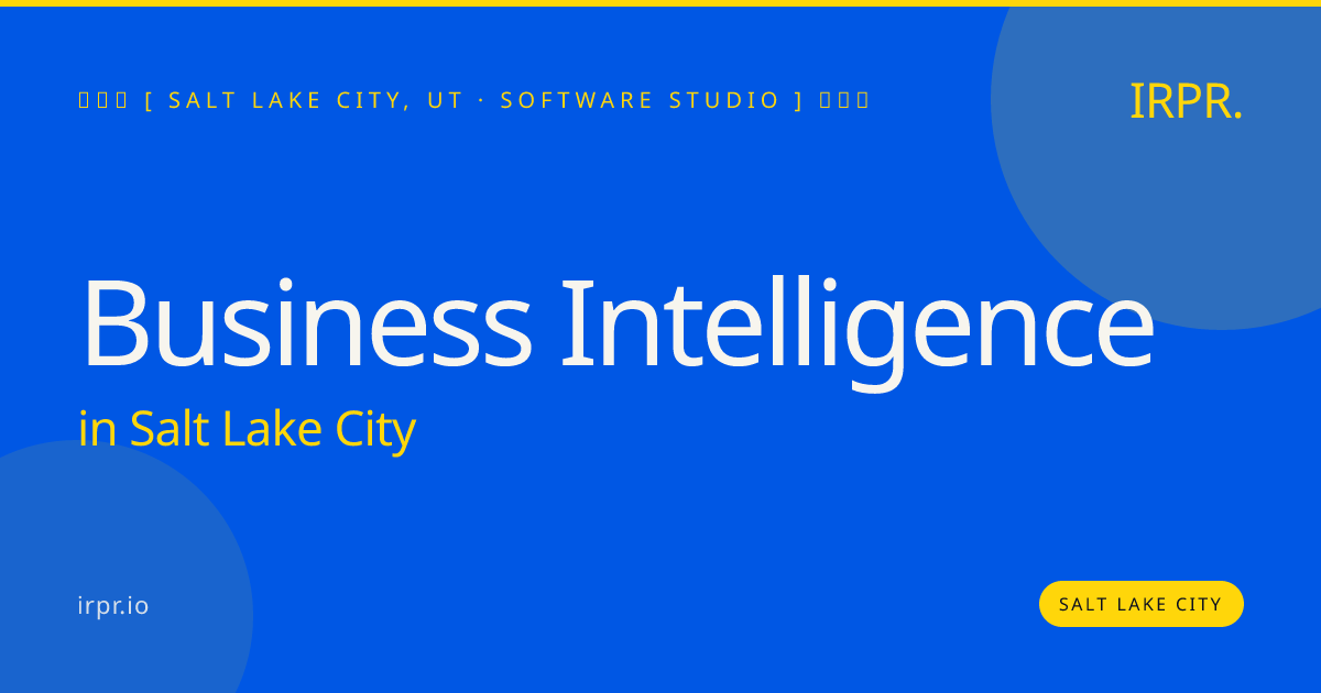 Business Intelligence in Salt Lake City — software studio | IRPR.io