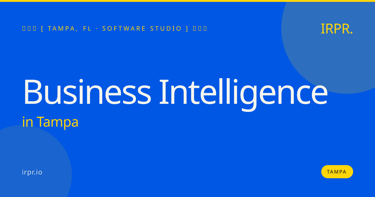 Business Intelligence in Tampa — software studio | IRPR.io