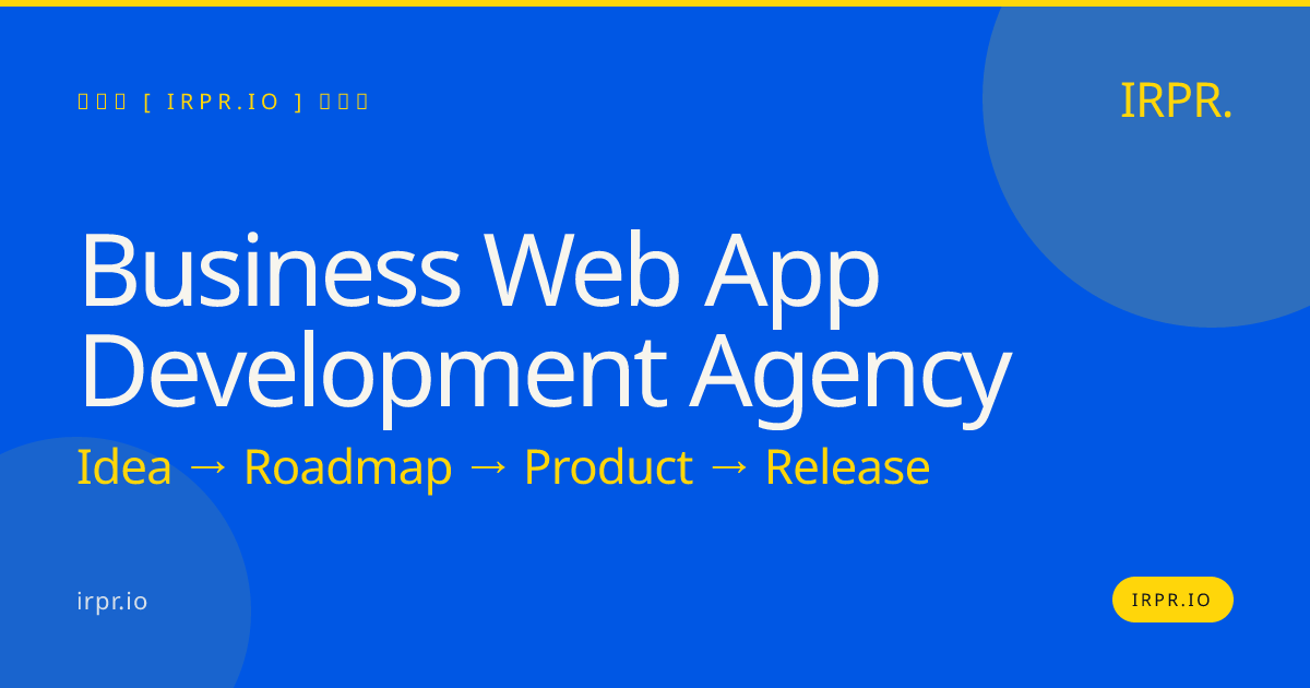 Business Web App Development Agency | IRPR — IRPR.io