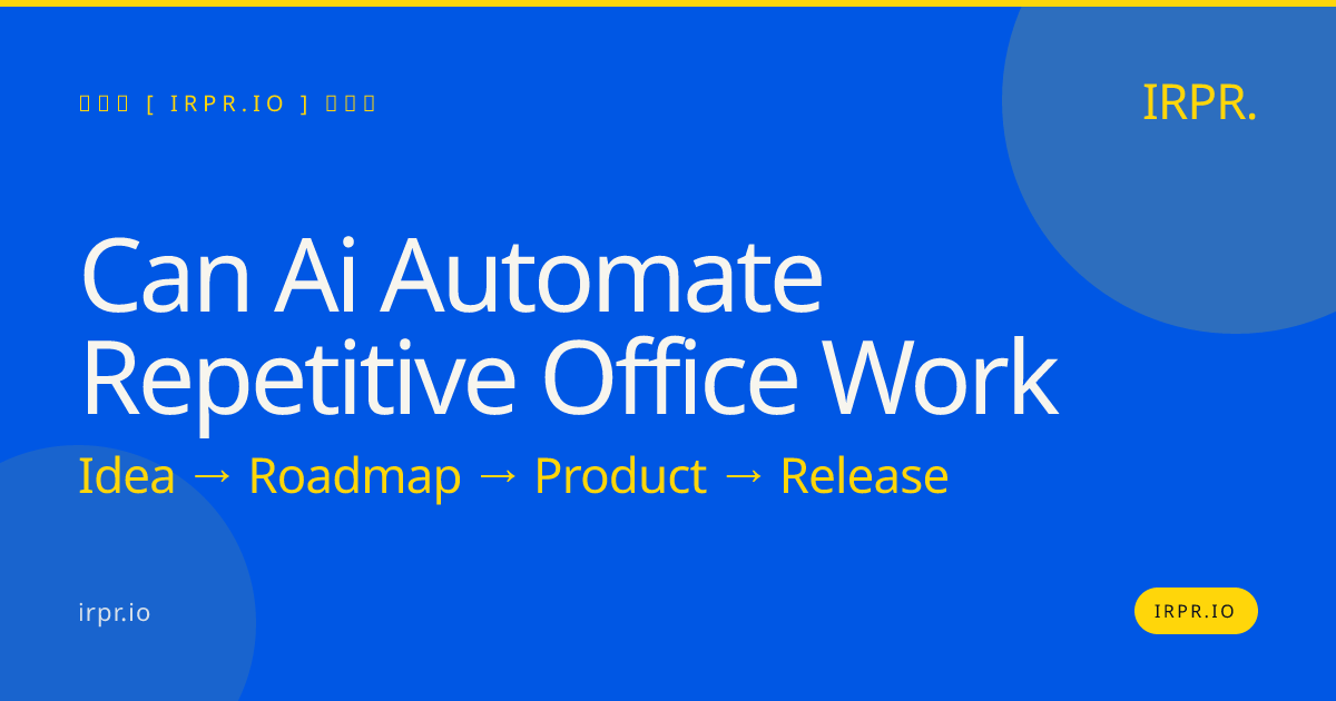 Can AI Automate Repetitive Office Work? IRPR.io Ships Custom AI Automation — IRPR.io