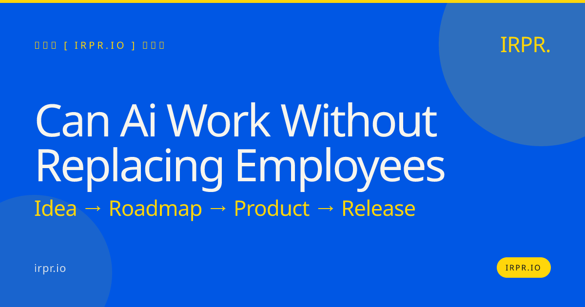 Can AI work without replacing employees? - IRPR.io — IRPR.io