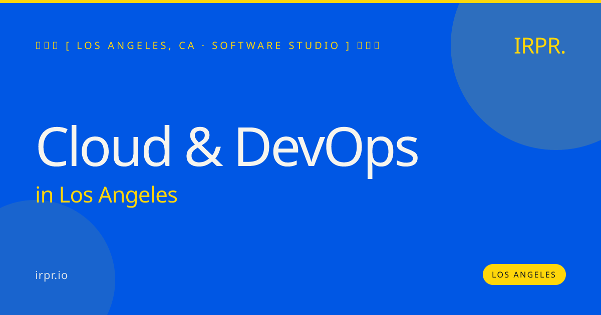 Cloud & DevOps in Los Angeles — software studio | IRPR.io