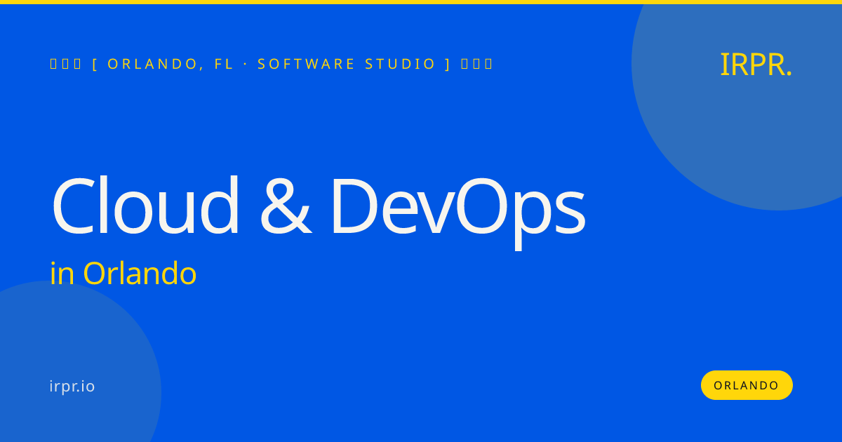 Cloud & DevOps in Orlando — software studio | IRPR.io