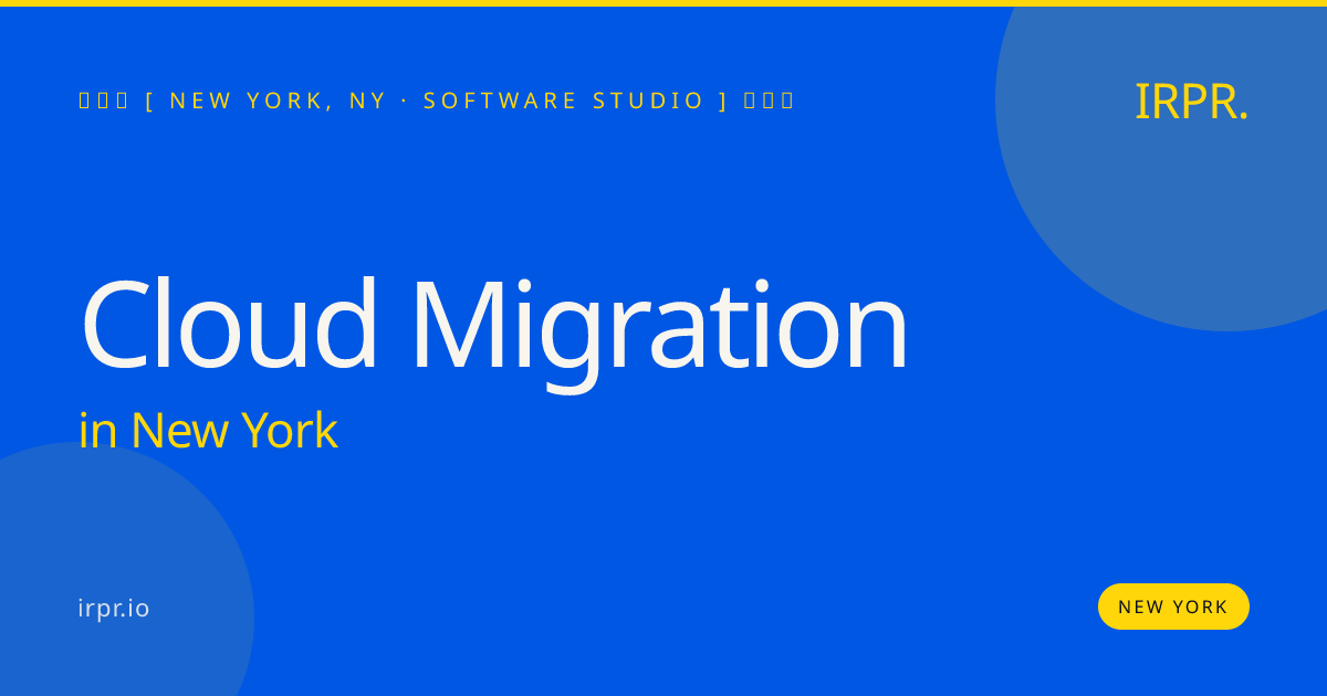 Cloud Migration in New York — software studio | IRPR.io