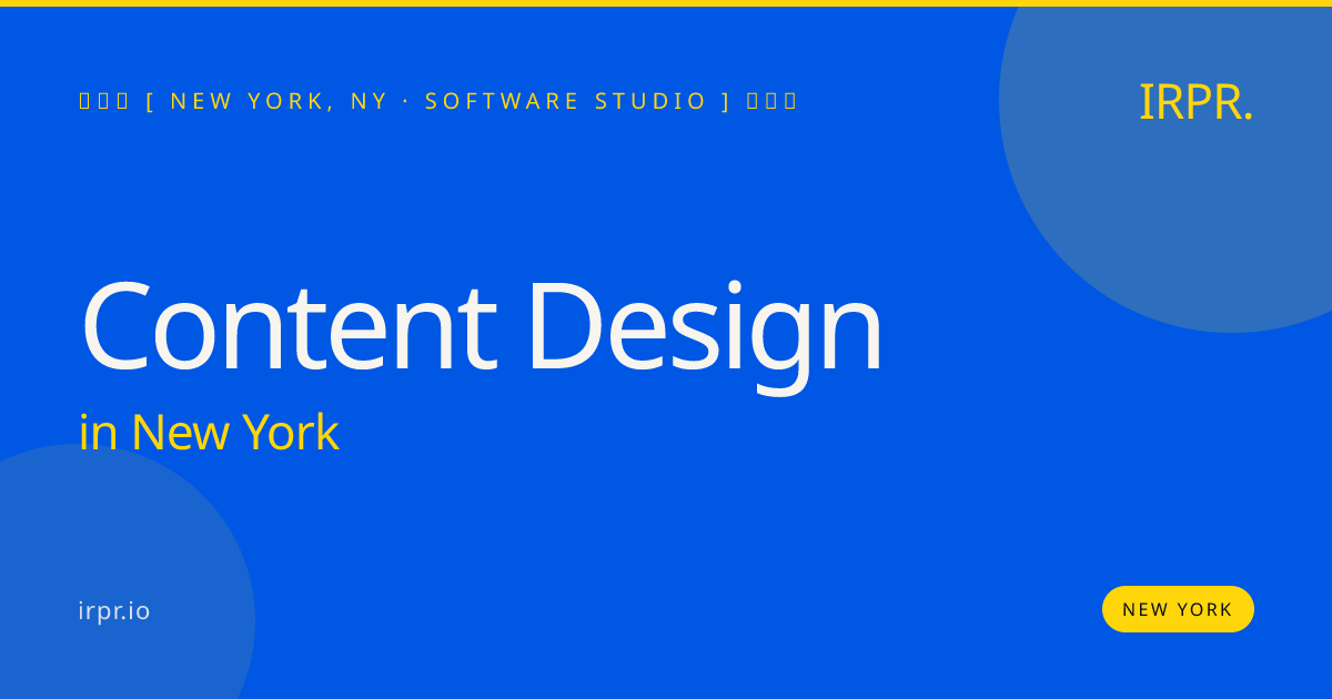 Content Design in New York — software studio | IRPR.io