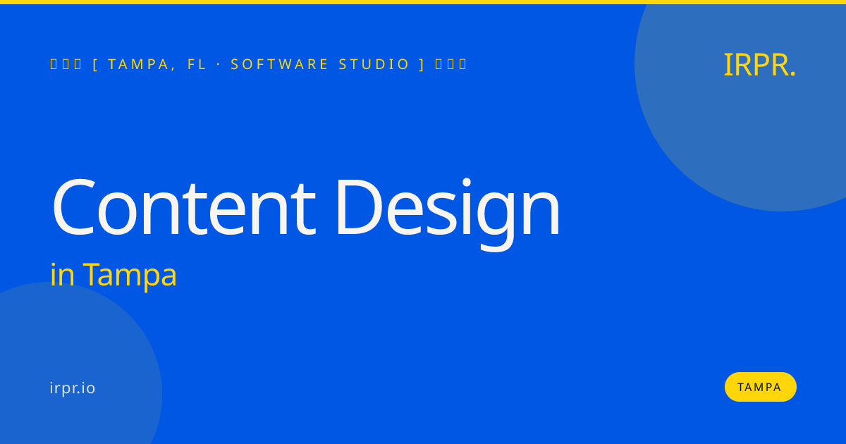 Content Design in Tampa — software studio | IRPR.io