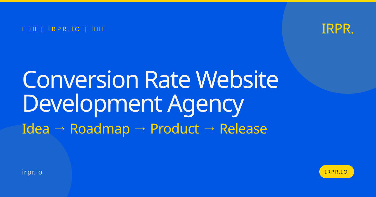 Conversion Rate Website Development Agency | IRPR.io — IRPR.io