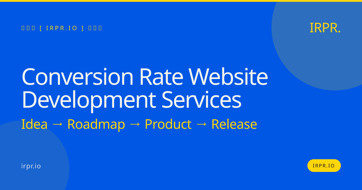 Conversion Rate Website Development Services | IRPR.io — IRPR.io
