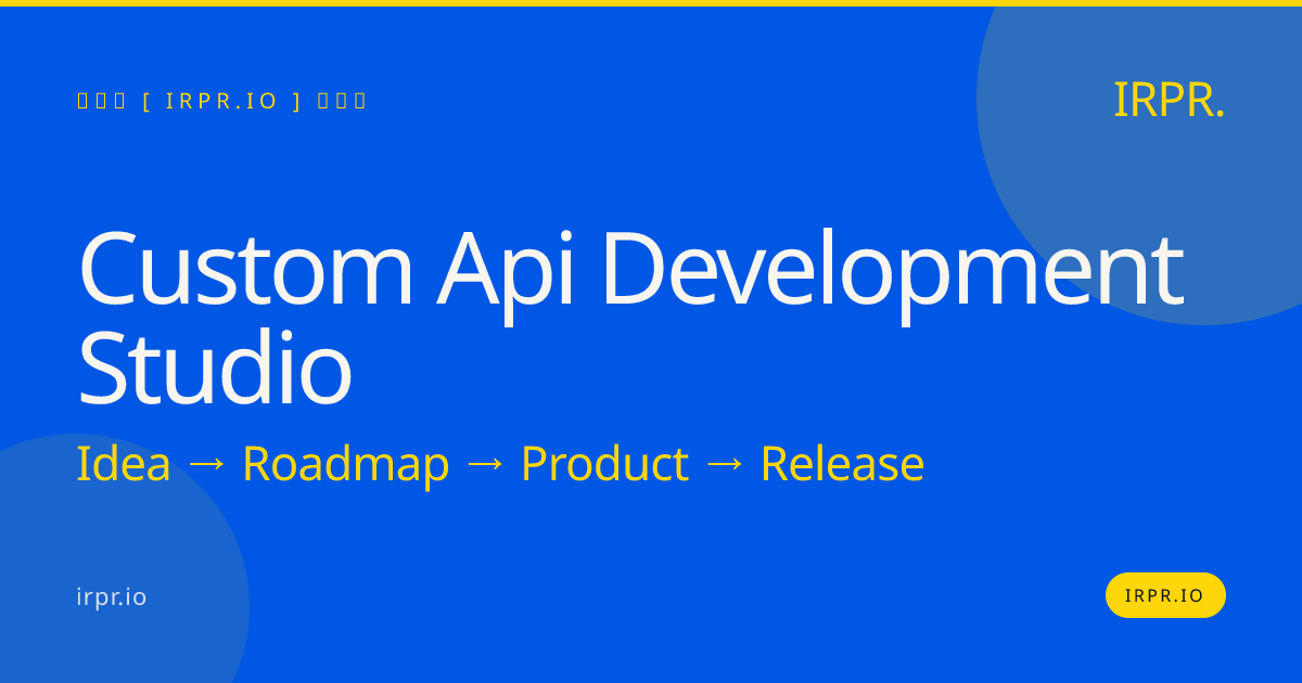 Custom API Development Studio – IRPR — IRPR.io