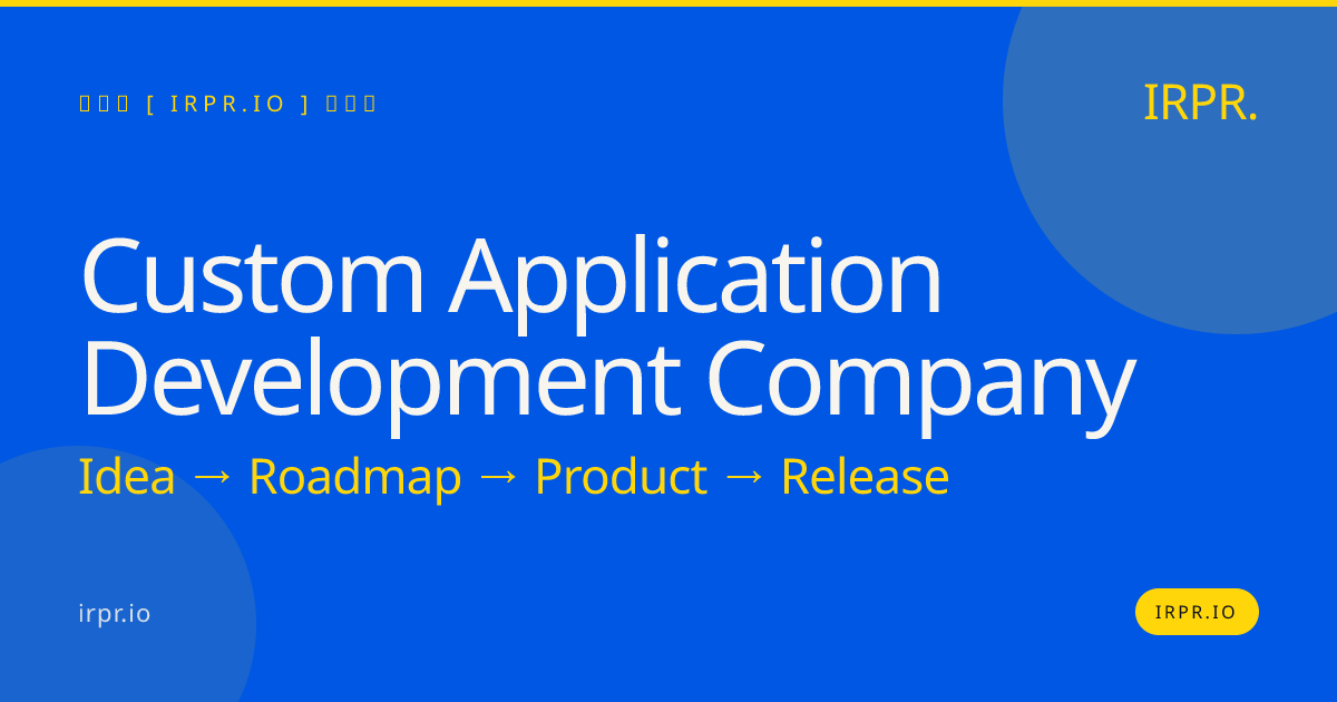 Custom Application Development Company | IRPR.io — IRPR.io