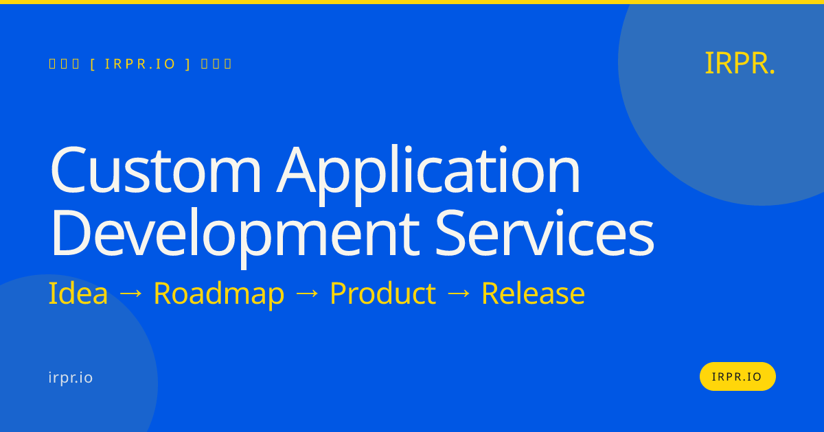 Custom Application Development Services | IRPR.io — IRPR.io