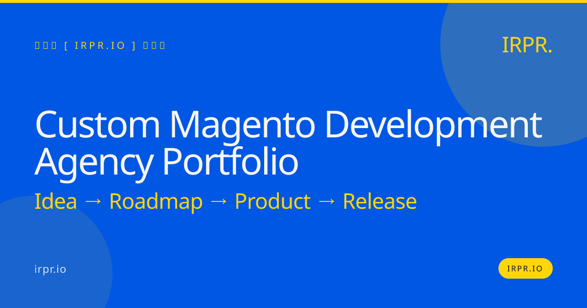 Custom Magento Development Agency Portfolio | IRPR.io — IRPR.io