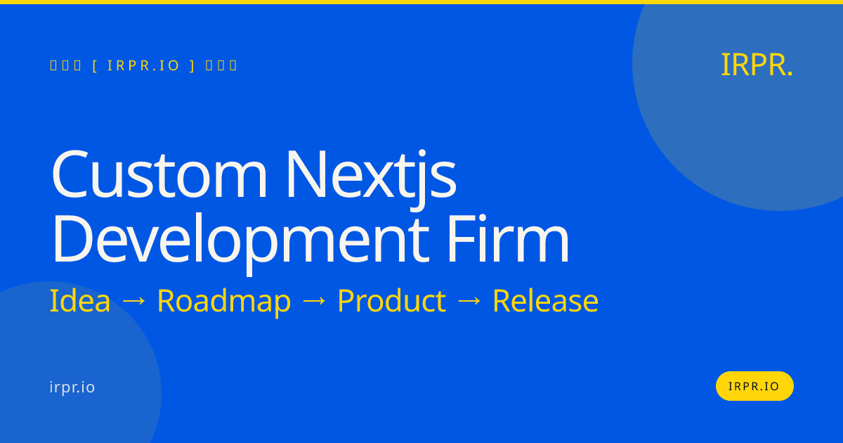 Custom Next.js Development Firm | IRPR.io