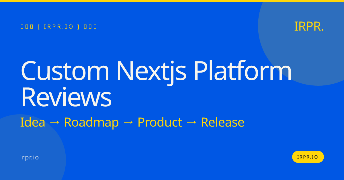 Custom Next.js Platform Reviews | IRPR.io — IRPR.io