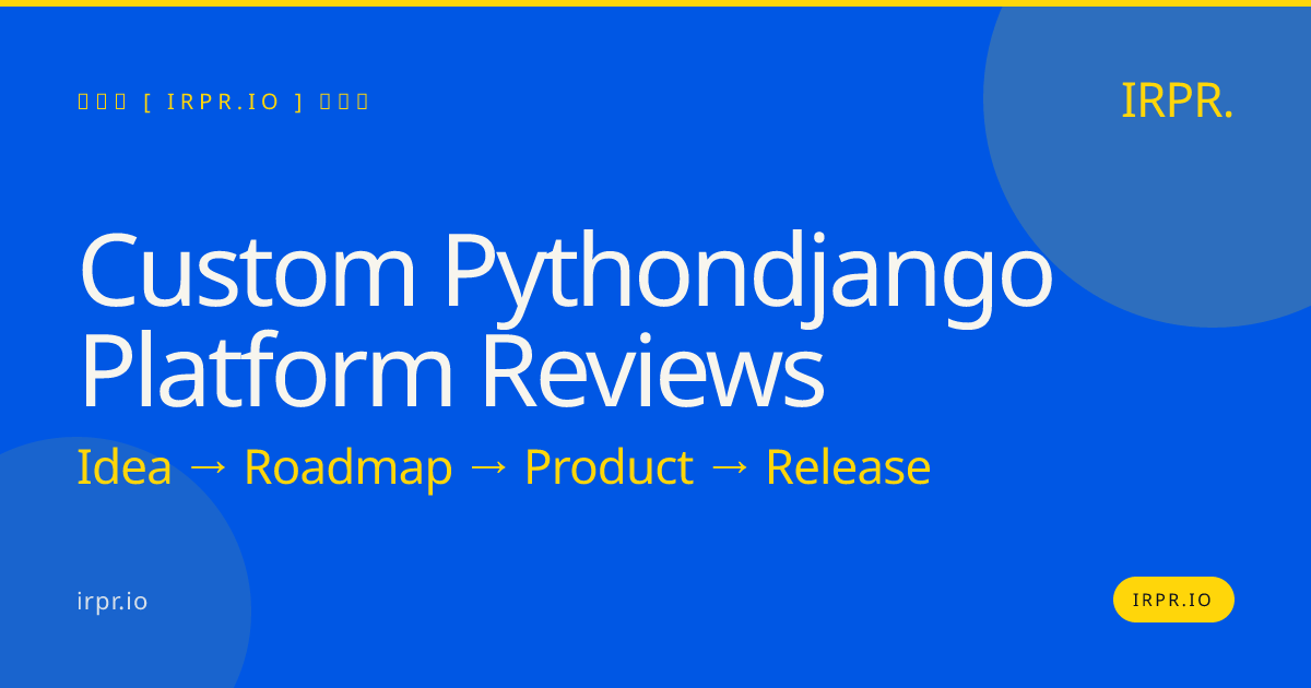 Custom Python/Django Platform Reviews | IRPR.io — IRPR.io
