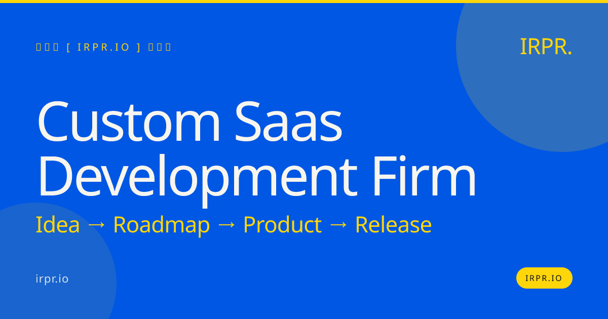 Custom SaaS Development Firm | IRPR.io — IRPR.io