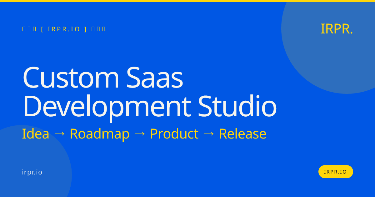 Custom SaaS Development Studio | IRPR.io — IRPR.io