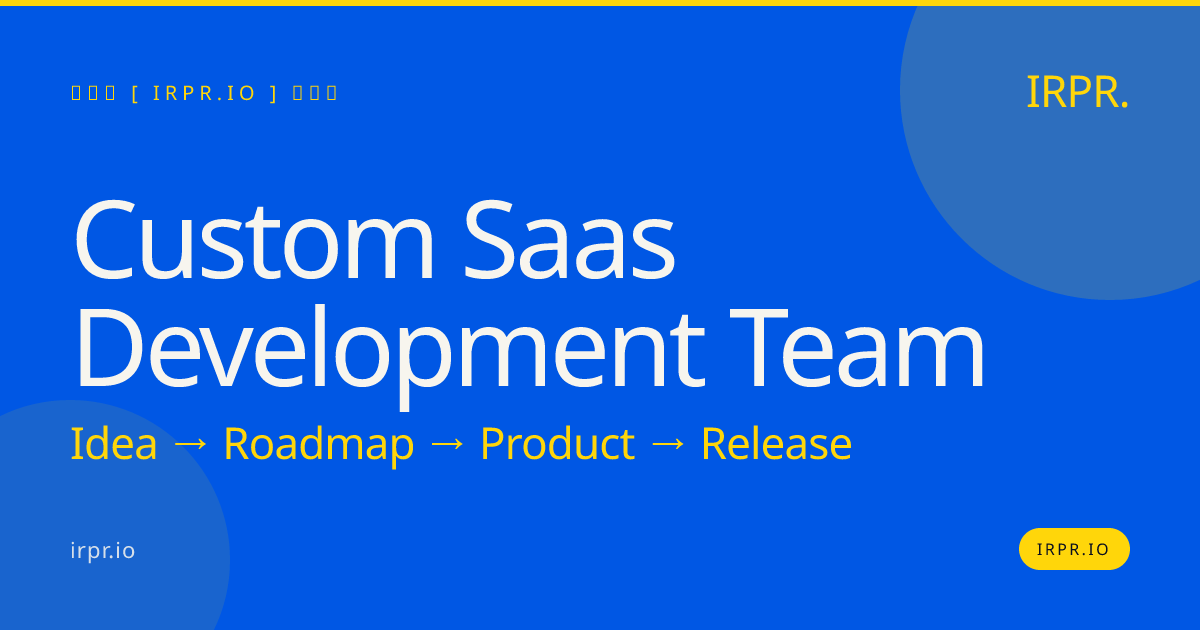 Custom SaaS Development Team — IRPR.io