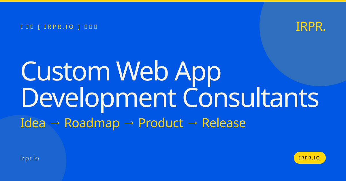 Custom Web App Development Consultants | IRPR.io — IRPR.io
