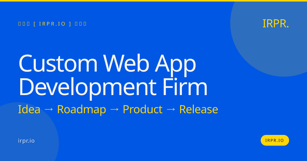 Custom Web App Development Firm | IRPR.io — IRPR.io