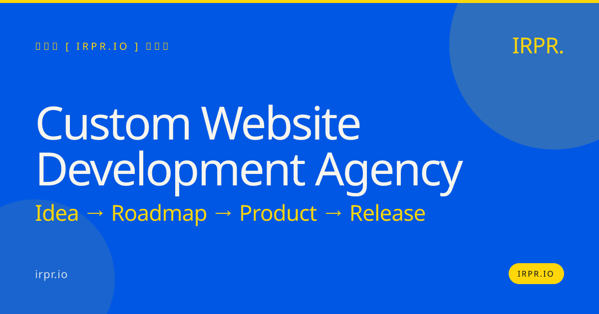 Custom Website Development Agency | IRPR.io — IRPR.io