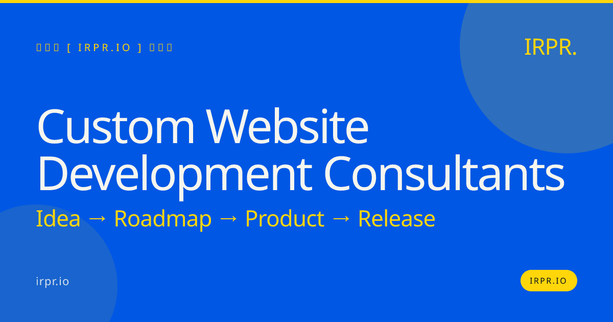 Custom Website Development Consultants | IRPR.io — IRPR.io