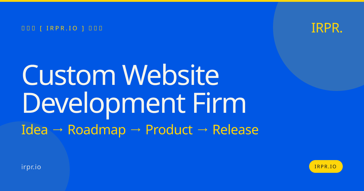 Custom Website Development Firm | IRPR.io — IRPR.io