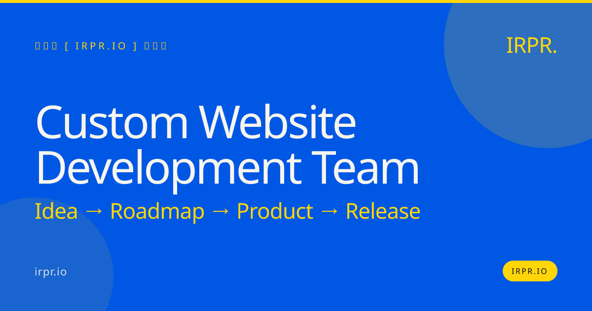 Custom Website Development Team | IRPR.io — IRPR.io