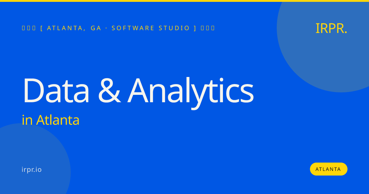 Data & Analytics in Atlanta — software studio | IRPR.io