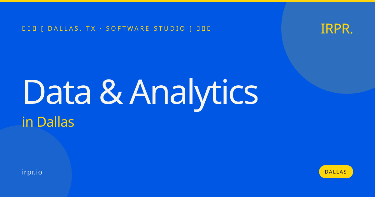 Data & Analytics in Dallas — software studio | IRPR.io
