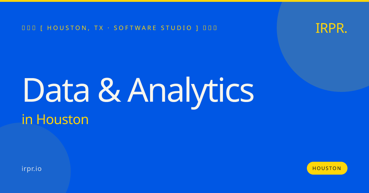 Data & Analytics in Houston — software studio | IRPR.io