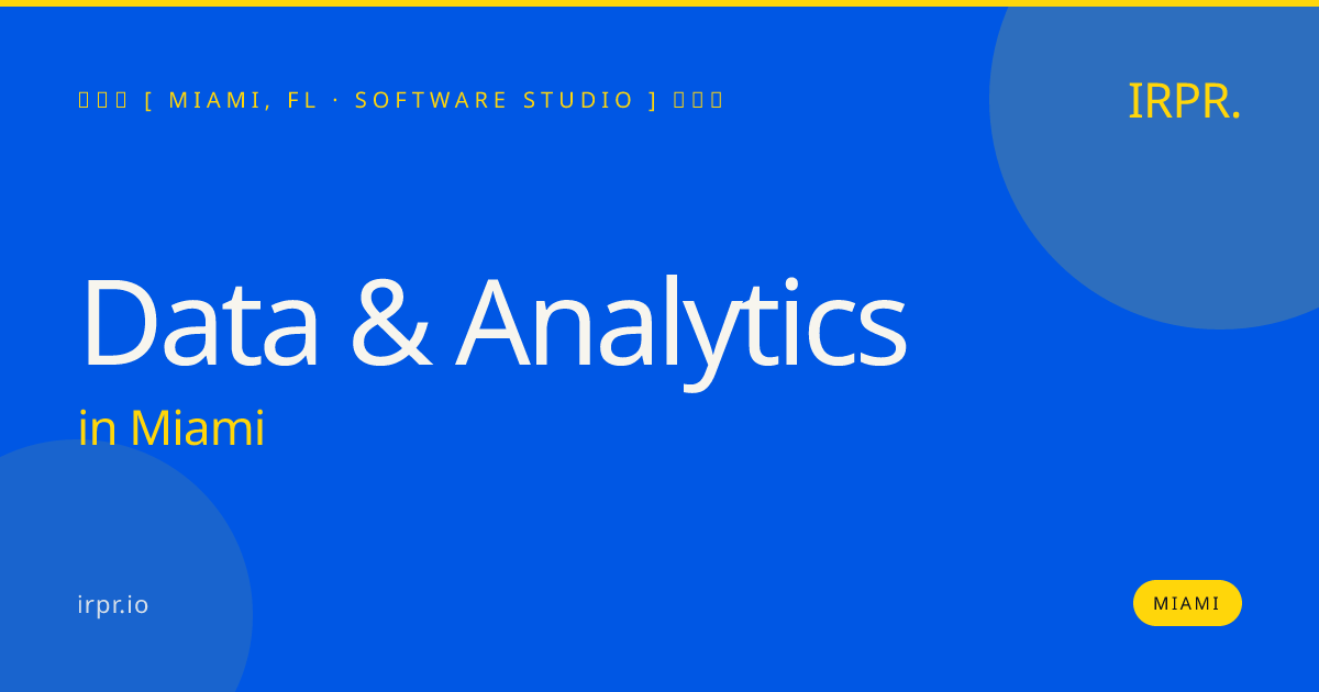 Data & Analytics in Miami — software studio | IRPR.io