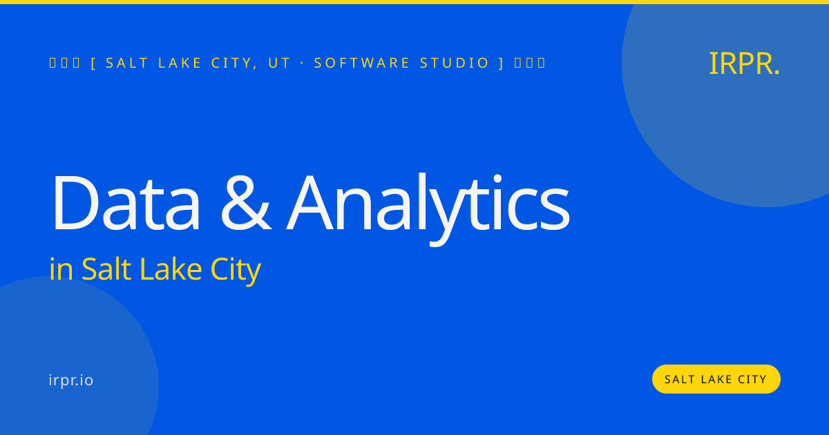 Data & Analytics in Salt Lake City — software studio | IRPR.io