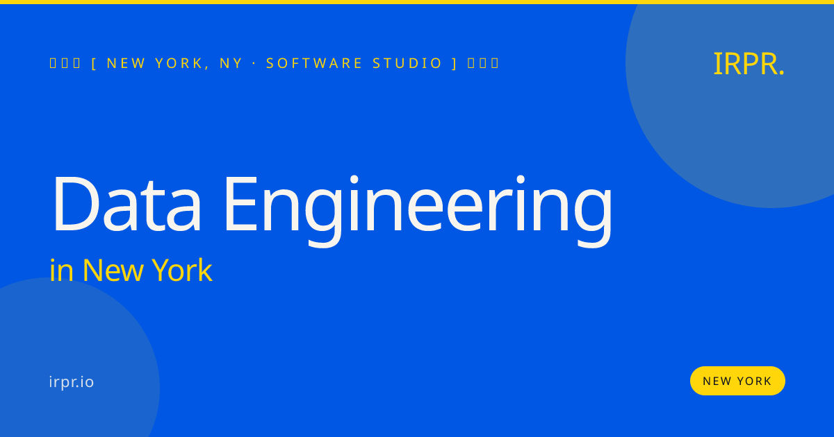 Data Engineering in New York — software studio | IRPR.io