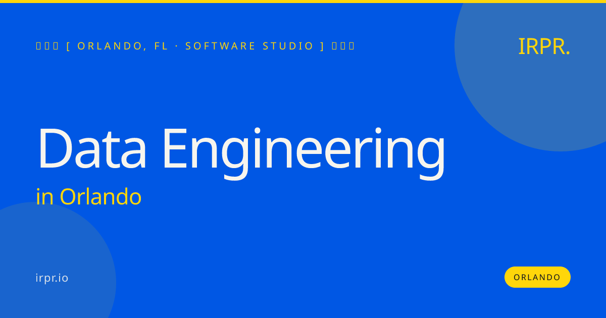 Data Engineering in Orlando — software studio | IRPR.io
