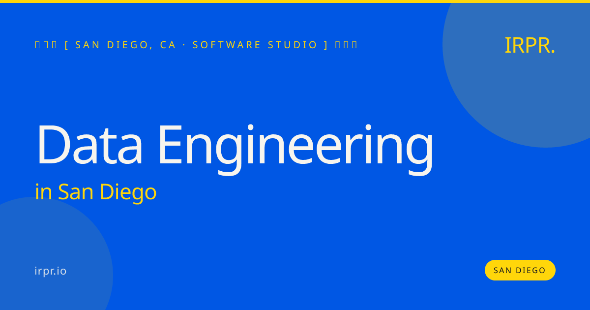 Data Engineering in San Diego — software studio | IRPR.io