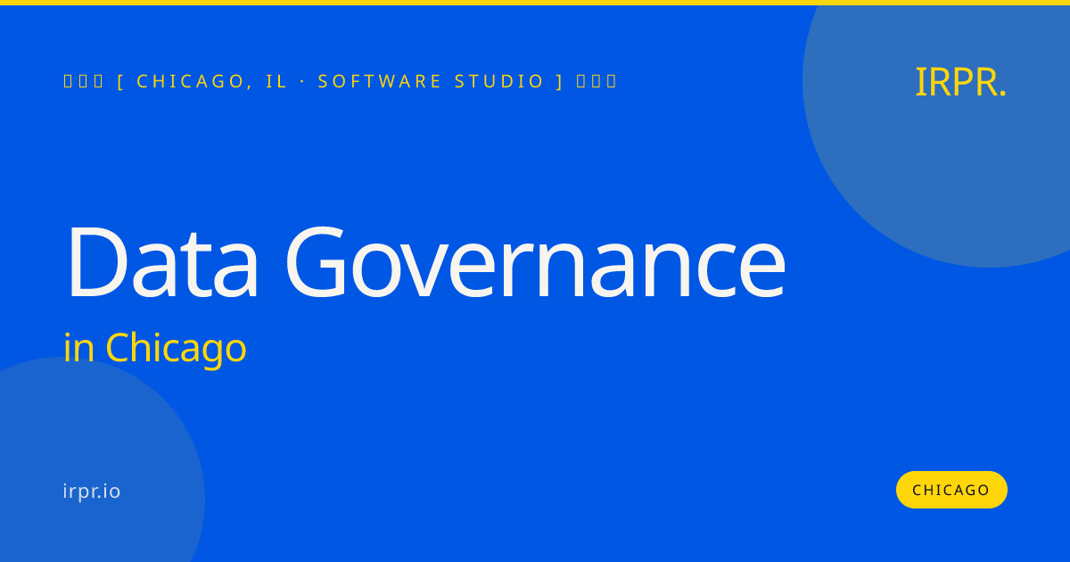 Data Governance in Chicago — software studio | IRPR.io