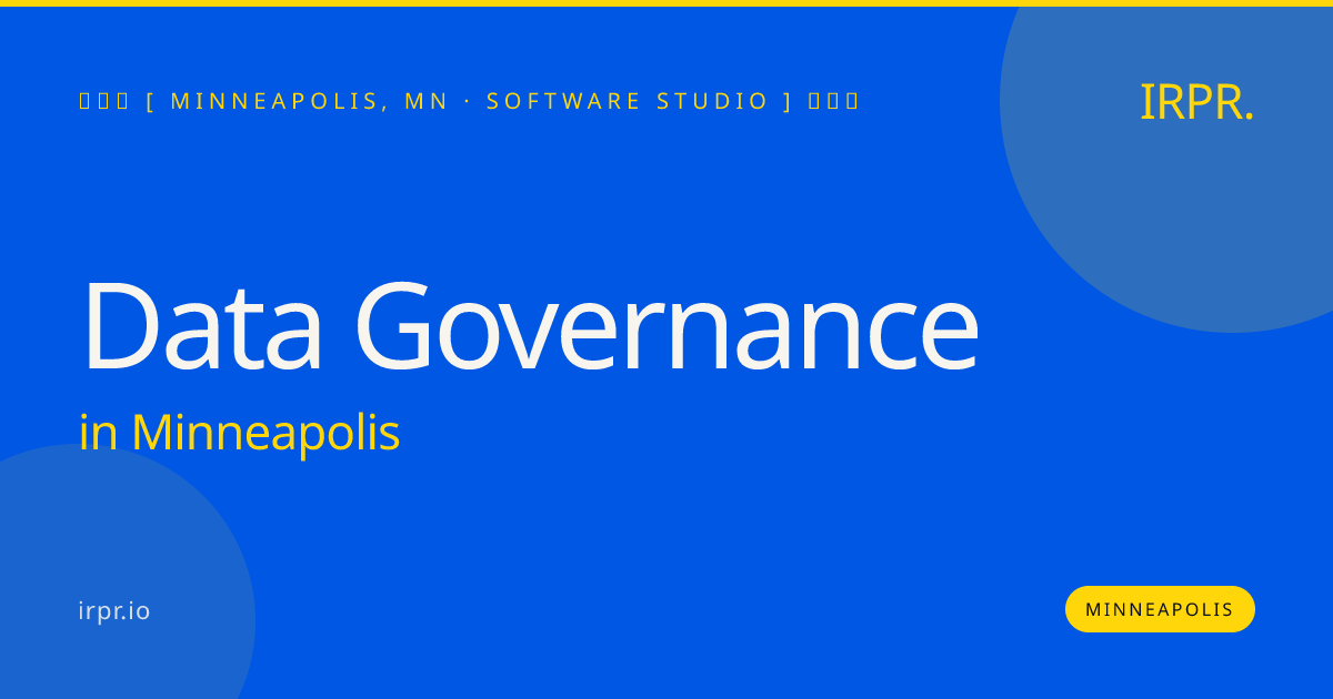 Data Governance in Minneapolis — software studio | IRPR.io
