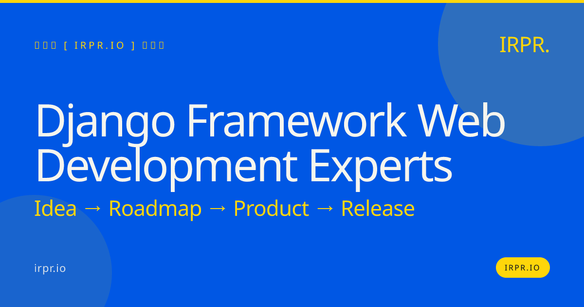 Django Framework Web Development Experts | IRPR — IRPR.io