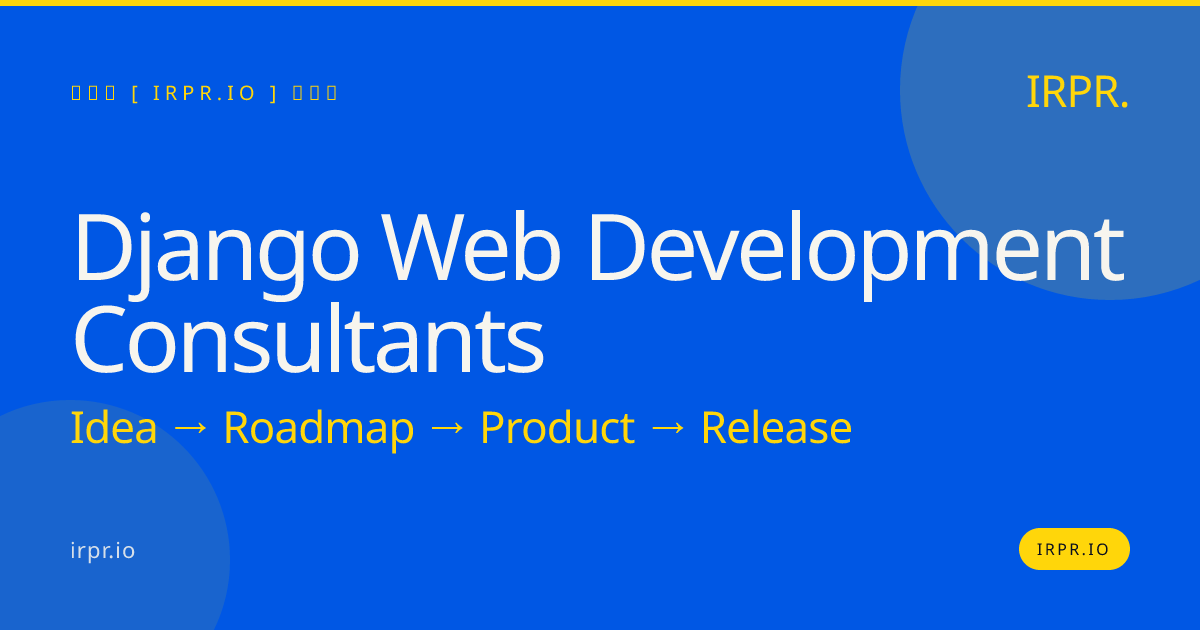 Django Web Development Consultants | IRPR.io — IRPR.io